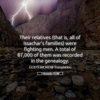 Picture 05 - 1 Chronicles 7:5 GW - Their relatives (that is, all of Issachar’s - Bible Verse Picture