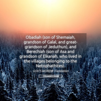 Picture 05 - 1 Chronicles 9:16 GW - Obadiah (son of Shemaiah, grandson of Galal, and - Bible Verse Picture