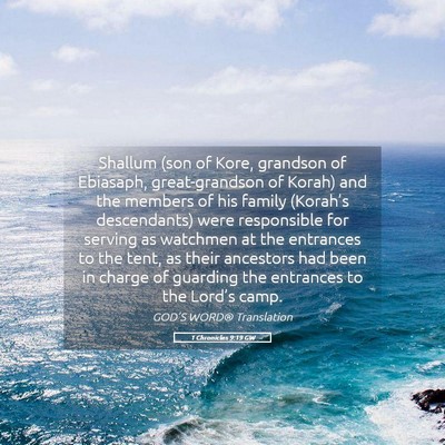 Picture 05 - 1 Chronicles 9:19 GW - Shallum (son of Kore, grandson of Ebiasaph, - Bible Verse Picture
