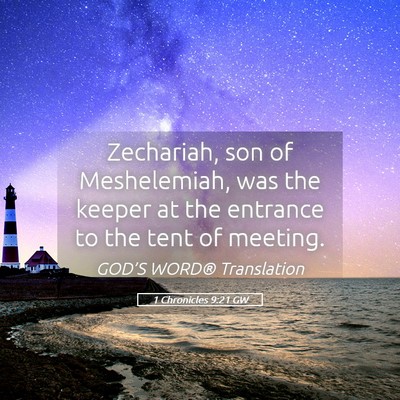 Picture 05 - 1 Chronicles 9:21 GW - Zechariah, son of Meshelemiah, was the keeper at - Bible Verse Picture