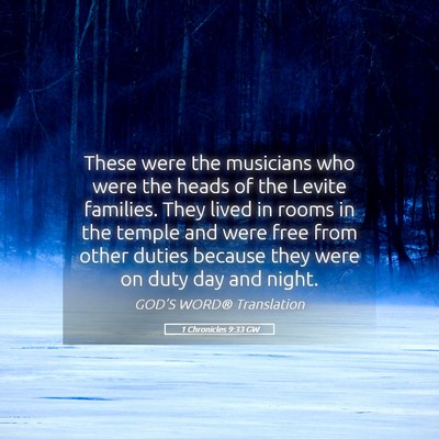 Picture 05 - 1 Chronicles 9:33 GW - These were the musicians who were the heads of - Bible Verse Picture