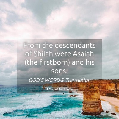 Picture 05 - 1 Chronicles 9:5 GW - From the descendants of Shilah were Asaiah (the - Bible Verse Picture