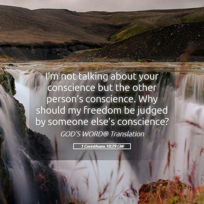 Picture 05 - 1 Corinthians 10:29 GW - I’m not talking about your conscience but the - Bible Verse Picture