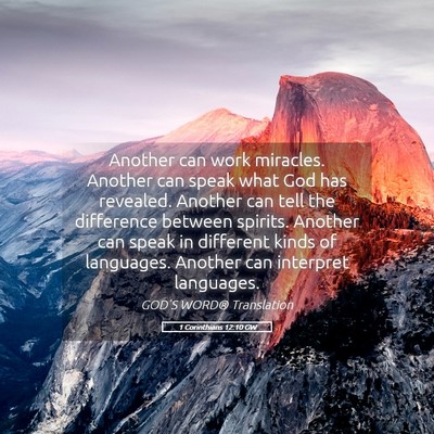 Picture 05 - 1 Corinthians 12:10 GW - Another can work miracles. Another can speak what - Bible Verse Picture