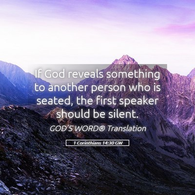 Picture 05 - 1 Corinthians 14:30 GW - If God reveals something to another person who is - Bible Verse Picture
