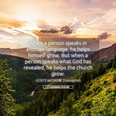 Picture 05 - 1 Corinthians 14:4 GW - When a person speaks in another language, he - Bible Verse Picture