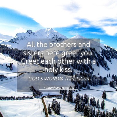 Picture 05 - 1 Corinthians 16:20 GW - All the brothers and sisters here greet you. - Bible Verse Picture