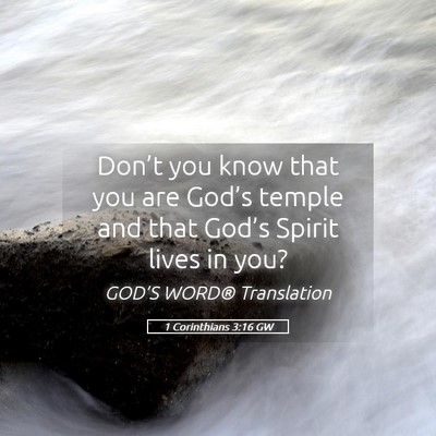 Picture 05 - 1 Corinthians 3:16 GW - Don’t you know that you are God’s temple and - Bible Verse Picture