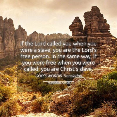 Picture 05 - 1 Corinthians 7:22 GW - If the Lord called you when you were a slave, you - Bible Verse Picture