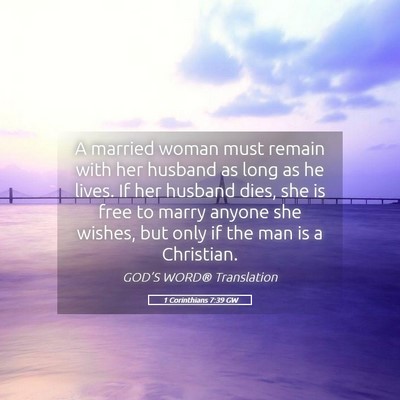 Picture 05 - 1 Corinthians 7:39 GW - A married woman must remain with her husband as - Bible Verse Picture