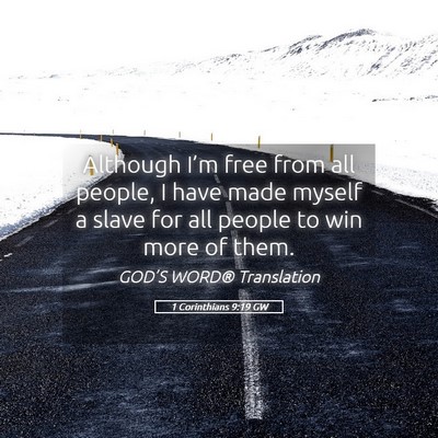 Picture 05 - 1 Corinthians 9:19 GW - Although I’m free from all people, I have made - Bible Verse Picture