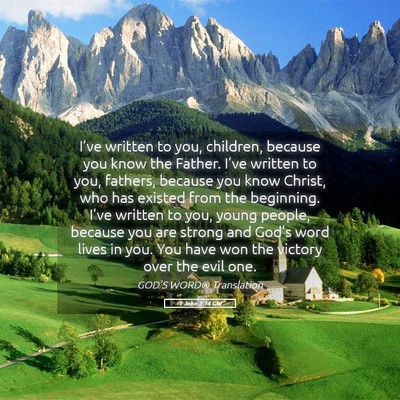 Picture 05 - 1 John 2:14 GW - I’ve written to you, children, because you know - Bible Verse Picture