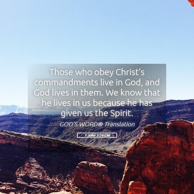 Picture 05 - 1 John 3:24 GW - Those who obey Christ’s commandments live in - Bible Verse Picture