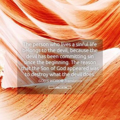 Picture 05 - 1 John 3:8 GW - The person who lives a sinful life belongs to the - Bible Verse Picture
