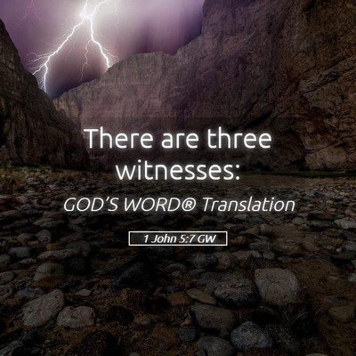Picture 05 - 1 John 5:7 GW - There are three - Bible Verse Picture