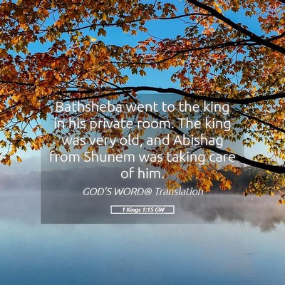 Picture 05 - 1 Kings 1:15 GW - Bathsheba went to the king in his private room. - Bible Verse Picture