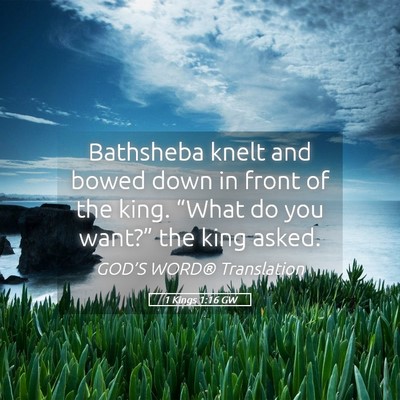 Picture 05 - 1 Kings 1:16 GW - Bathsheba knelt and bowed down in front of the - Bible Verse Picture