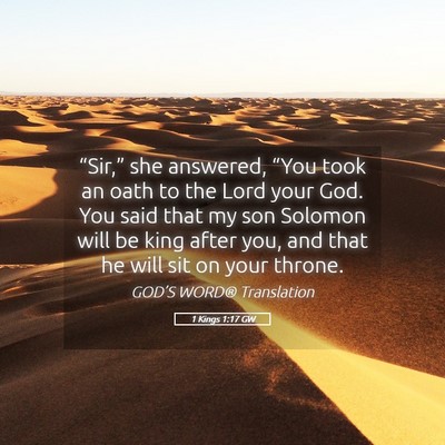 Picture 05 - 1 Kings 1:17 GW - “Sir,” she answered, “You took an oath to - Bible Verse Picture
