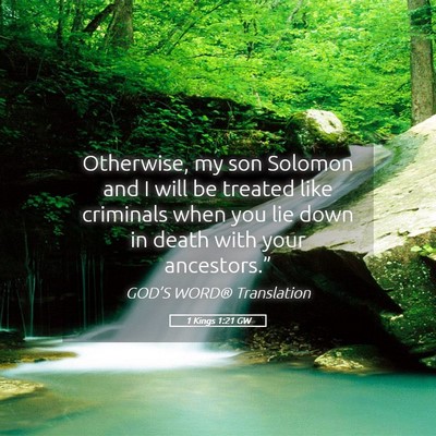 Picture 05 - 1 Kings 1:21 GW - Otherwise, my son Solomon and I will be treated - Bible Verse Picture