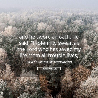 Picture 05 - 1 Kings 1:29 GW - and he swore an oath. He said, “I solemnly - Bible Verse Picture