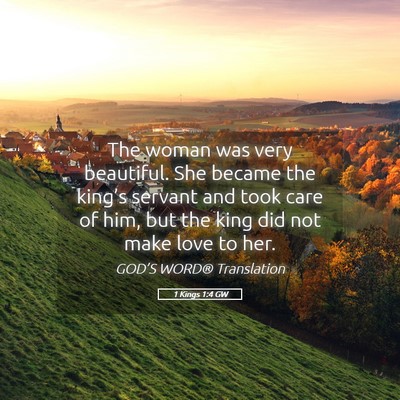 Picture 05 - 1 Kings 1:4 GW - The woman was very beautiful. She became the - Bible Verse Picture