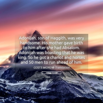Picture 05 - 1 Kings 1:5 GW - Adonijah, son of Haggith, was very handsome. His - Bible Verse Picture