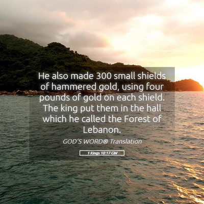 Picture 05 - 1 Kings 10:17 GW - He also made 300 small shields of hammered gold, - Bible Verse Picture