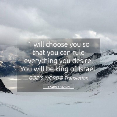 Picture 05 - 1 Kings 11:37 GW - “I will choose you so that you can rule - Bible Verse Picture