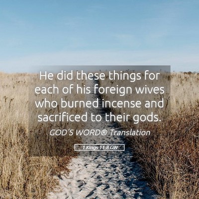 Picture 05 - 1 Kings 11:8 GW - He did these things for each of his foreign wives - Bible Verse Picture