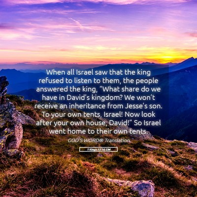 Picture 05 - 1 Kings 12:16 GW - When all Israel saw that the king refused to - Bible Verse Picture