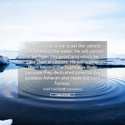 Picture 05 - 1 Kings 14:15 GW - “The Lord will strike Israel like cattails - Bible Verse Picture