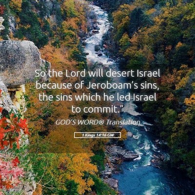Picture 05 - 1 Kings 14:16 GW - So the Lord will desert Israel because of - Bible Verse Picture