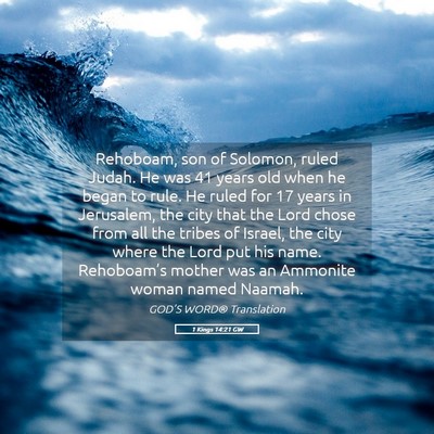 Picture 05 - 1 Kings 14:21 GW - Rehoboam, son of Solomon, ruled Judah. He was 41 - Bible Verse Picture