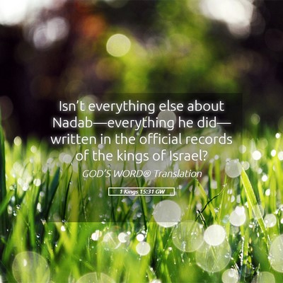 Picture 05 - 1 Kings 15:31 GW - Isn’t everything else about Nadab—everything - Bible Verse Picture