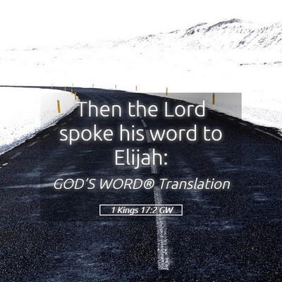 Picture 05 - 1 Kings 17:2 GW - Then the Lord spoke his word to - Bible Verse Picture