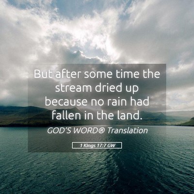 Picture 05 - 1 Kings 17:7 GW - But after some time the stream dried up because - Bible Verse Picture