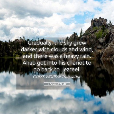 Picture 05 - 1 Kings 18:45 GW - Gradually, the sky grew darker with clouds and - Bible Verse Picture