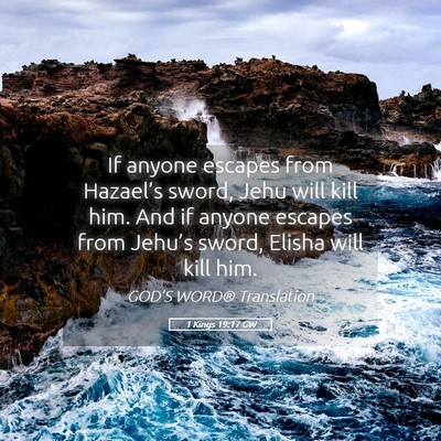 Picture 05 - 1 Kings 19:17 GW - If anyone escapes from Hazael’s sword, Jehu - Bible Verse Picture