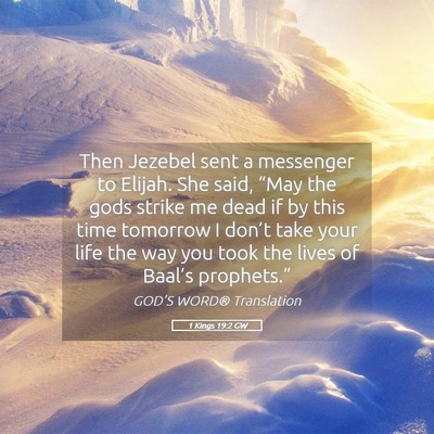 Picture 05 - 1 Kings 19:2 GW - Then Jezebel sent a messenger to Elijah. She - Bible Verse Picture