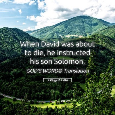 Picture 05 - 1 Kings 2:1 GW - When David was about to die, he instructed his - Bible Verse Picture