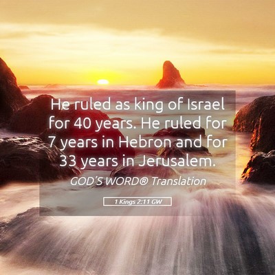 Picture 05 - 1 Kings 2:11 GW - He ruled as king of Israel for 40 years. He ruled - Bible Verse Picture