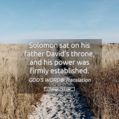 Picture 05 - 1 Kings 2:12 GW - Solomon sat on his father David’s throne, and - Bible Verse Picture
