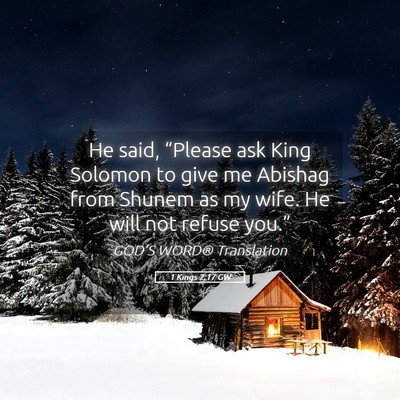 Picture 05 - 1 Kings 2:17 GW - He said, “Please ask King Solomon to give me - Bible Verse Picture