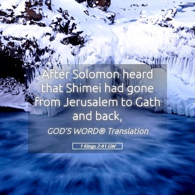 Picture 05 - 1 Kings 2:41 GW - After Solomon heard that Shimei had gone from - Bible Verse Picture