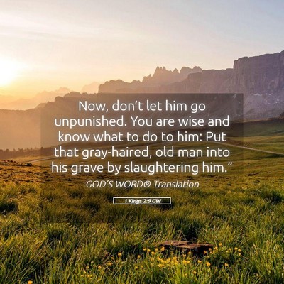 Picture 05 - 1 Kings 2:9 GW - Now, don’t let him go unpunished. You are wise - Bible Verse Picture
