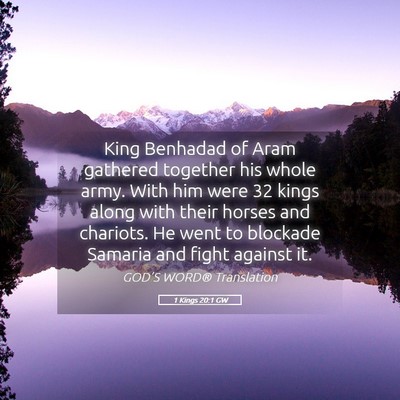 Picture 05 - 1 Kings 20:1 GW - King Benhadad of Aram gathered together his whole - Bible Verse Picture