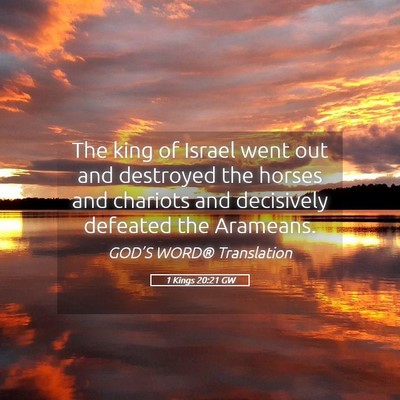 Picture 05 - 1 Kings 20:21 GW - The king of Israel went out and destroyed the - Bible Verse Picture