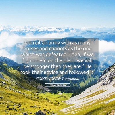 Picture 05 - 1 Kings 20:25 GW - Recruit an army with as many horses and chariots - Bible Verse Picture