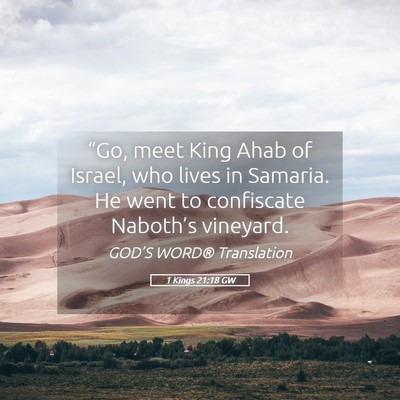 Picture 05 - 1 Kings 21:18 GW - “Go, meet King Ahab of Israel, who lives in - Bible Verse Picture