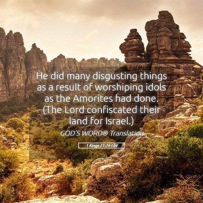 Picture 05 - 1 Kings 21:26 GW - He did many disgusting things as a result of - Bible Verse Picture